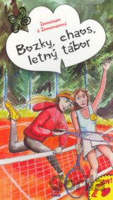 Bozky, chaos, letný tábor