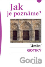 Jak je poznáme? Umění gotiky