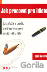 Jak pracovat pro idiota