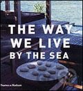 The Way We Live: By the Sea