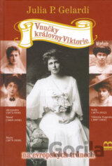Vnučky královny Viktorie na evropských trůnech