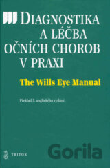 Diagnostika a léčba očních chorob v praxi  - The Wills Eye Manual