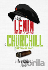 Když Lenin přišel o mozek a Churchill obětoval ovci