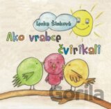 Ako vrabce čvirikali