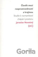 Člověk mezi rozprostraněností a krajinou