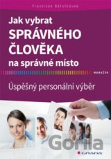 Jak vybrat správného člověka na správné místo