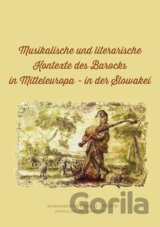 Musikalische und literarische Kontexte des Barocks in Mitteleuropa in der Slowakei