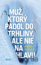 Muž, ktorý padol do trhliny, ale nie na hlavu