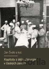 Kapitoly z dějin chirurgie v českých zemích