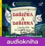 Dušička a Dušinka - Strašeníčko od ducha k duchu aneb Před duchy se pod duchnou