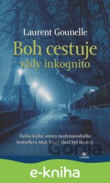 Boh cestuje vždy inkognito