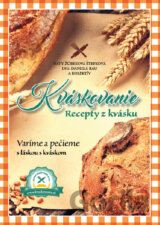 Kváskovanie. Recepty z kvásku