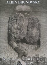 Albín Brunovský - Kompletné grafické dielo 1960 - 1997