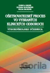 Ošetrovateľský proces vo vybraných klinických odboroch