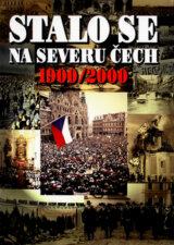 Stalo se na severu Čech 1900/2000