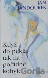 Když do pekla, tak na pořádné kobyle