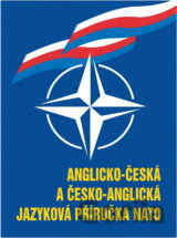 Anglicko-česká a česko-anglická jazyková příručka NATO = English-Czech and Czech-English language NATO handbook