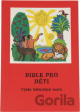 Bible pro děti : výběr biblických textů