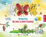 Tri motýle / Die drei Schmetterlinge