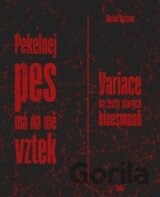 Pekelnej pes má na mě vztek