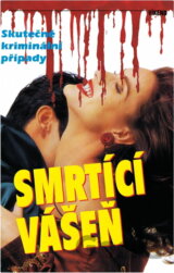 Smrtící vášeň : Skutečné kriminální případy