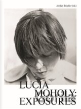 Lucia Moholy: Exposures