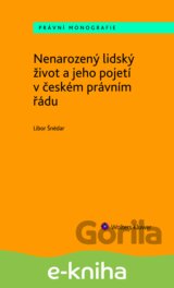 Nenarozený lidský život a jeho pojetí v českém právním řádu