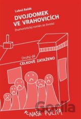 Dvojdomek ve Vrahovicích: Celkově zataženo