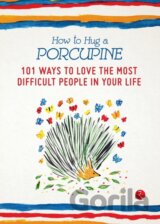 How to Hug a Porcupine