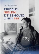 Príbehy nielen z tiesňovej linky 155