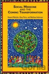 Social Medicine & The Coming Transformat