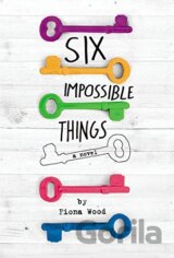Six Impossible Things
