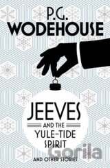 Jeeves and the Yule-Tide Spirit and Other Stories