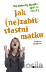 Jak (ne)zabít vlastní matku