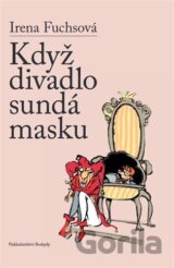 Když divadlo sundá masku