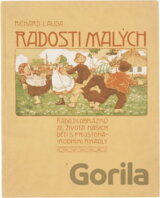 Radosti malých : řada 24 obrázků ze života našich dětí s prostonárodními říkadly