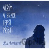 Dáša Zázvůrková: Věřím v brzké lepší příští
