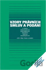 Vzory právních smluv a podání : ve věcech: občanskoprávních, pracovněprávních, obchodních, rodinných, stavebněprávních