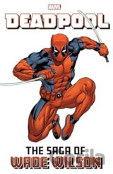 Deadpool The Saga Of Wade Wilson