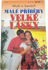 Malé příběhy velké lásky : muži o ženách