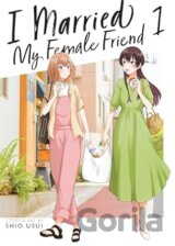 I Married My Female Friend Vol 1