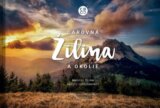 Čarovná Žilina a okolie