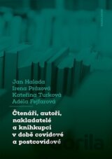 Čtenáři, autoři, nakladatelé a knihkupci v době covidové a postcovidové