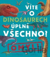Víte o dinosaurech úplně všechno? Omyl!
