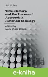 Time, Memory, and the Processual Approach in Historical Sociology
