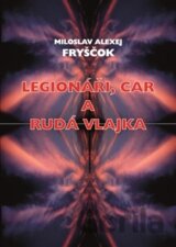 Legionáři, car a rudá vlajka