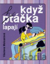 Když h(pt)áčka lapají