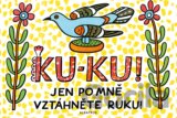 Ku-ku! Jen po mně vztáhněte ruku!