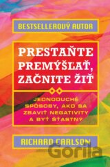 Prestaňte premýšľať, začnite žiť