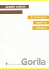 Archeologie, historie, minulost